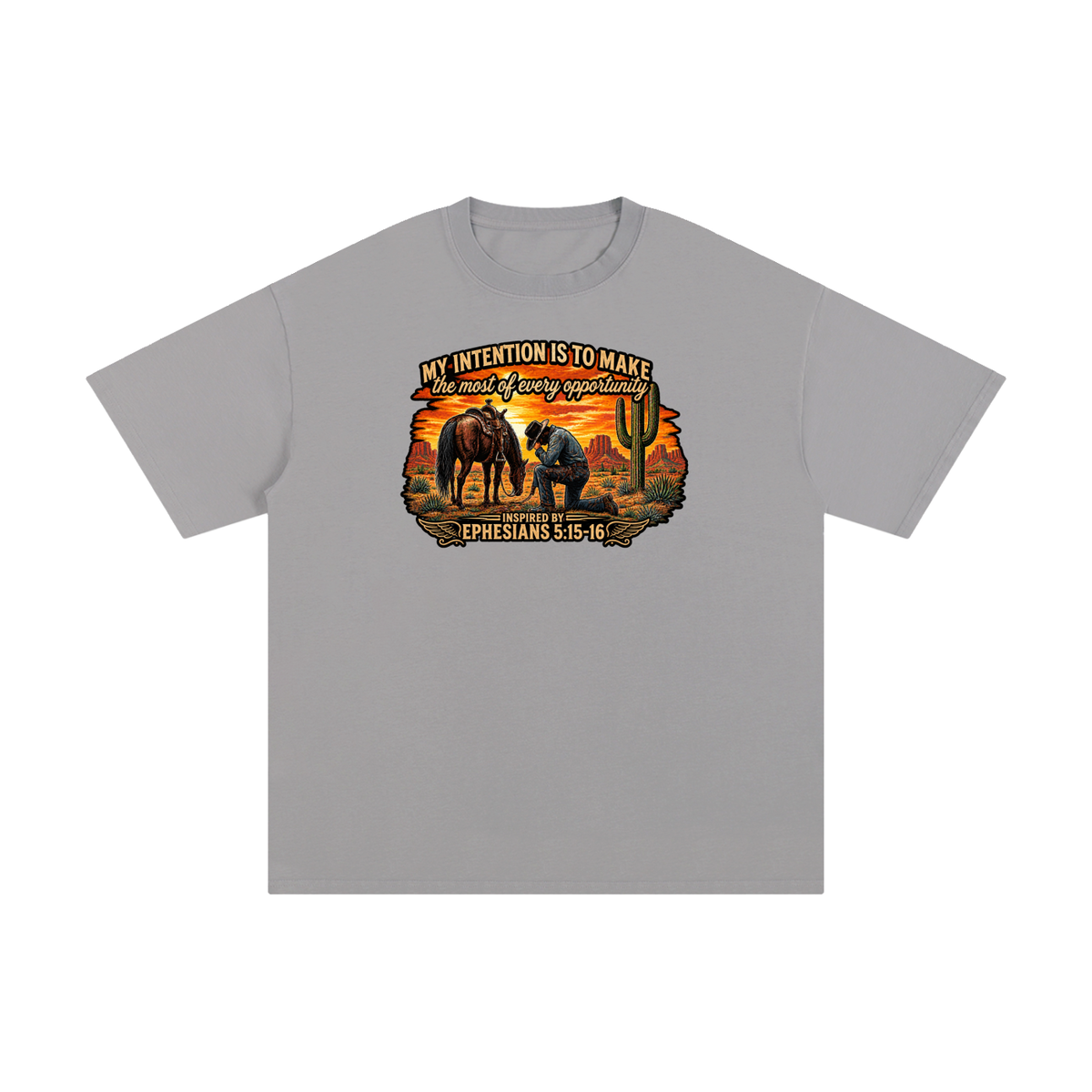 MY INTENTION IS TO MAKE THE MOST OF EVERY OPPORTUNITY INSPIRED BY EPHESIANS 5:15-16 T-Shirt