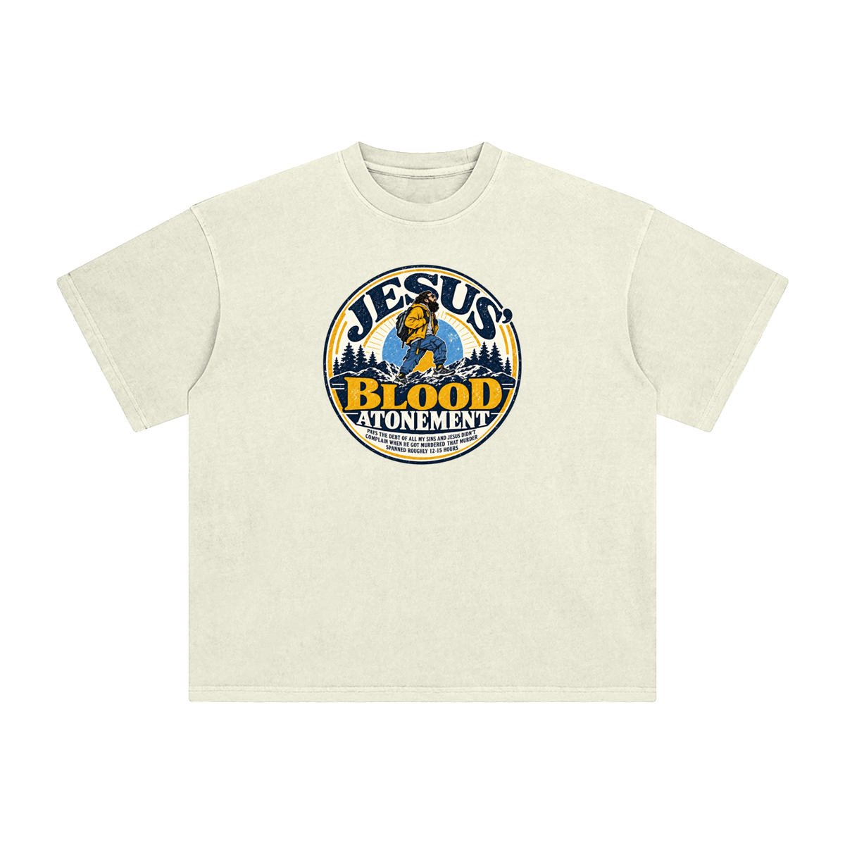 JESUS' BLOOD ATONEMENT PAYS THE DEBT OF ALL MY SINS AND JESUS DIDN'T COMPLAIN WHEN HE GOT MURDERED THAT MURDER SPNNED ROUGHLY 12-15 HOURS T-Shirt