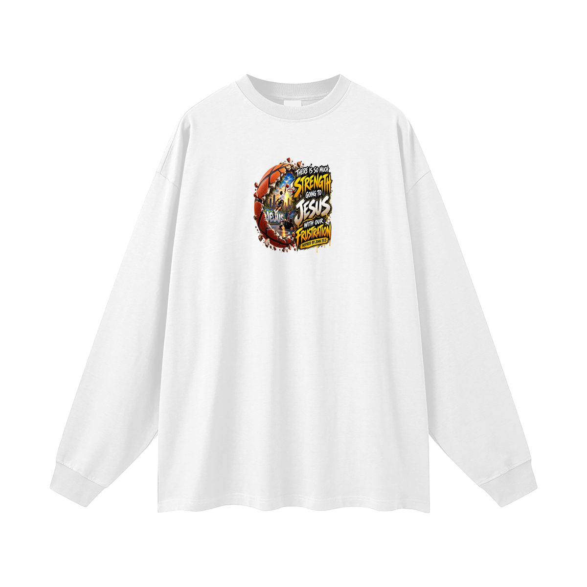THERE IS SO MUCH STRENGTH GOING TO JESUS WITH OUR FRUSTRATION INSPIRIED BY JOHN 15:5 Long Sleeve T-Shirt