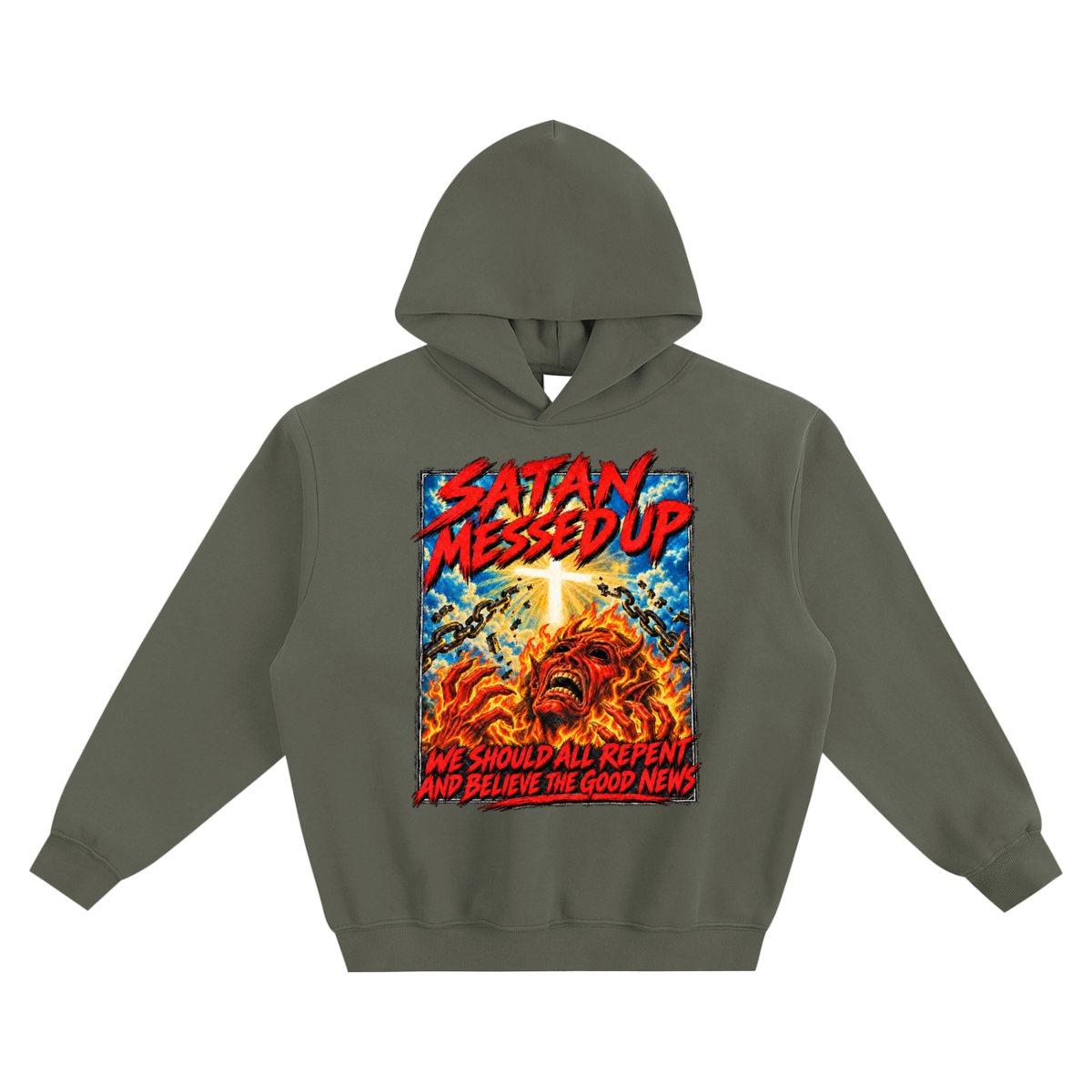 SATAN MESSED UP WE SHOULD ALL REPENT AND BELIEVE THE GOOD NEWS no pocket Hoodie