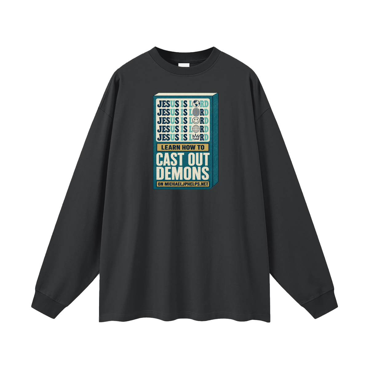 Jesus is Lord 5x Learn how to cast out demons on MICHAELJPHELPS.NET Long Sleeve T-Shirt