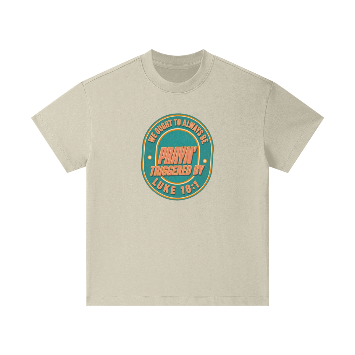 WE OUGHT TO ALWAYS BE PRAYN' TRIGGERED BY LUKE 18:1 Kids T-Shirt