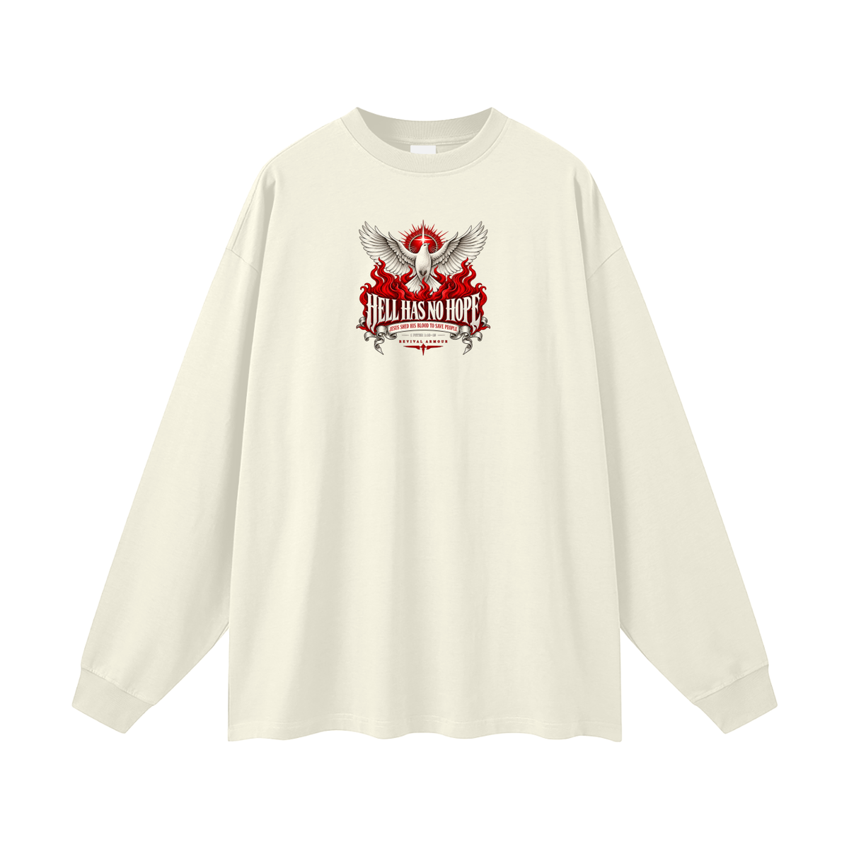HELL HAS NO HOPE JESUS SHED HIS BLOOD TO SAVE PEOPLE Long Sleeve T-Shirt