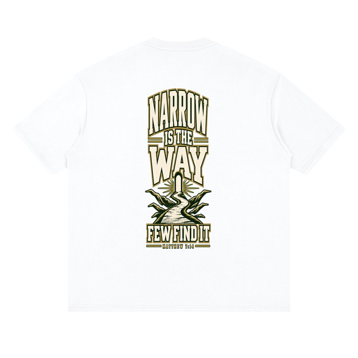 SAVED BY GRACE THROUGH FAITH NARROW IS THE WAY T-Shirt