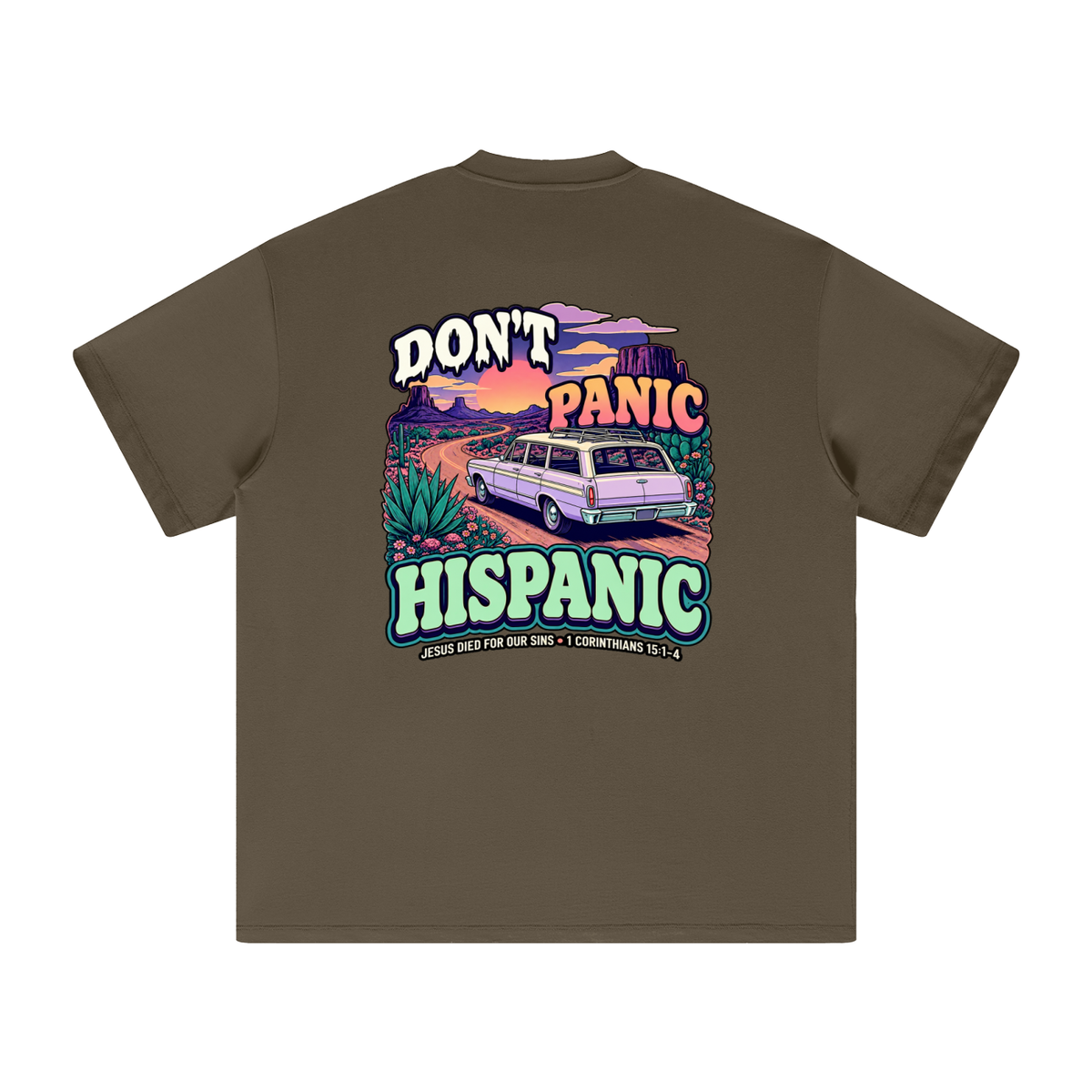 DON'T PANIC HISPANIC JESUS DIED FOR OUR SINS . 1 CORTHIANS 15:1-4 T-Shirt
