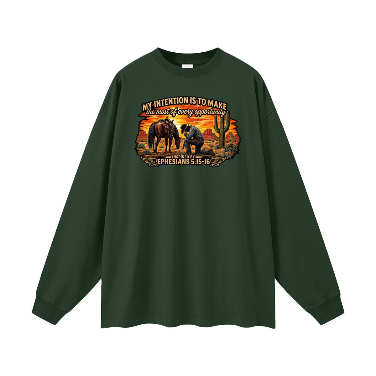 MY INTENTION IS TO MAKE THE MOST OF EVERY OPPORTUNITY INSPIRED BY EPHESIANS 5:15-16 Long Sleeve T-Shirt