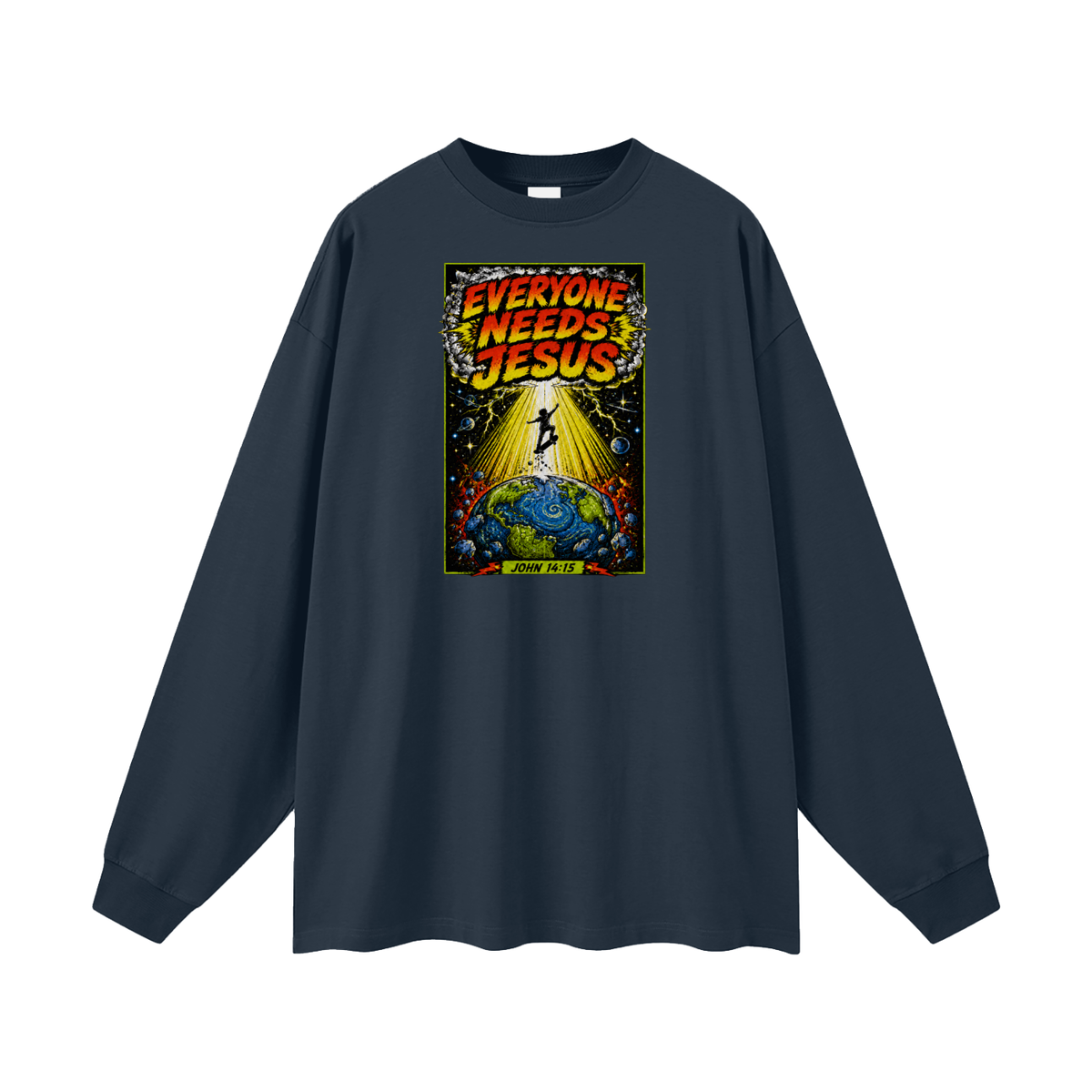 EVERYONE NEEDS JESUS [ JOHN 14:15 ] Long Sleeve T-Shirt