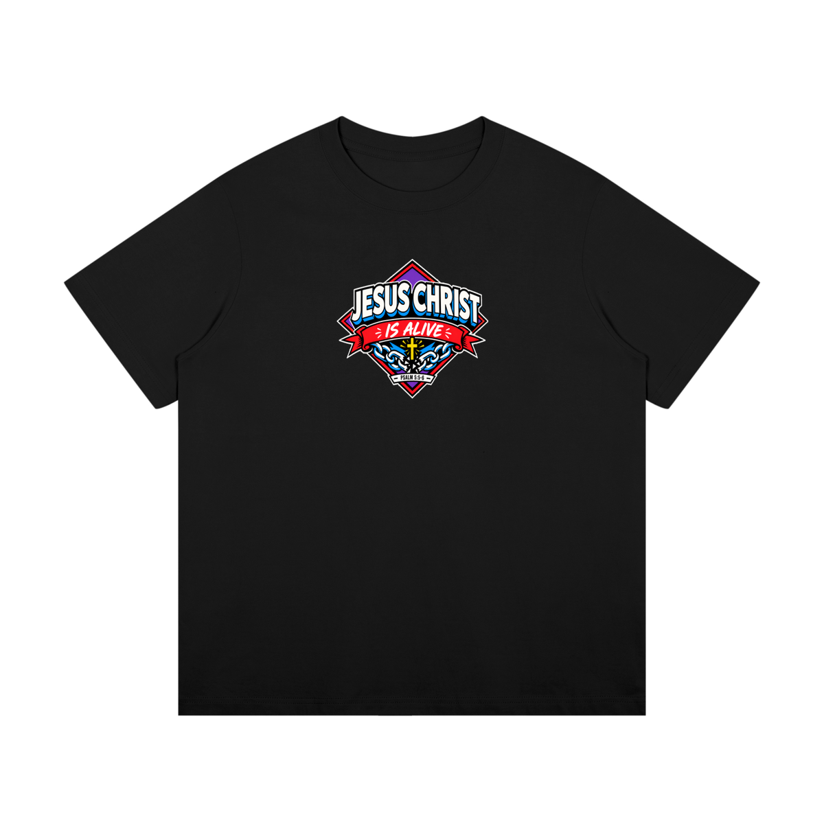 JESUS CHRIST IS ALIVE - PSALM 5:5-6 - T-Shirt