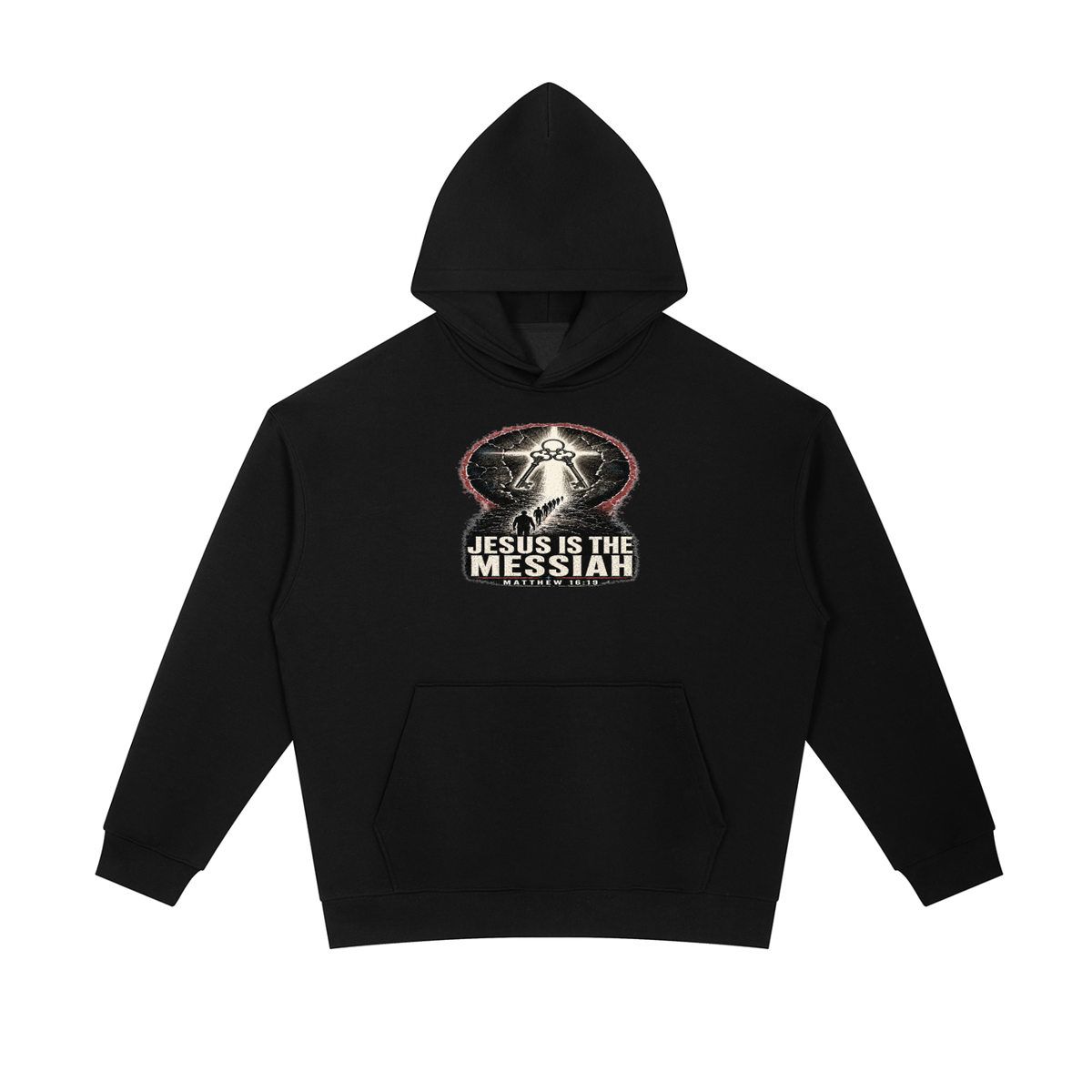 JESUS IS THE MESSIAH + MATTHEW 16:19 Hoodie