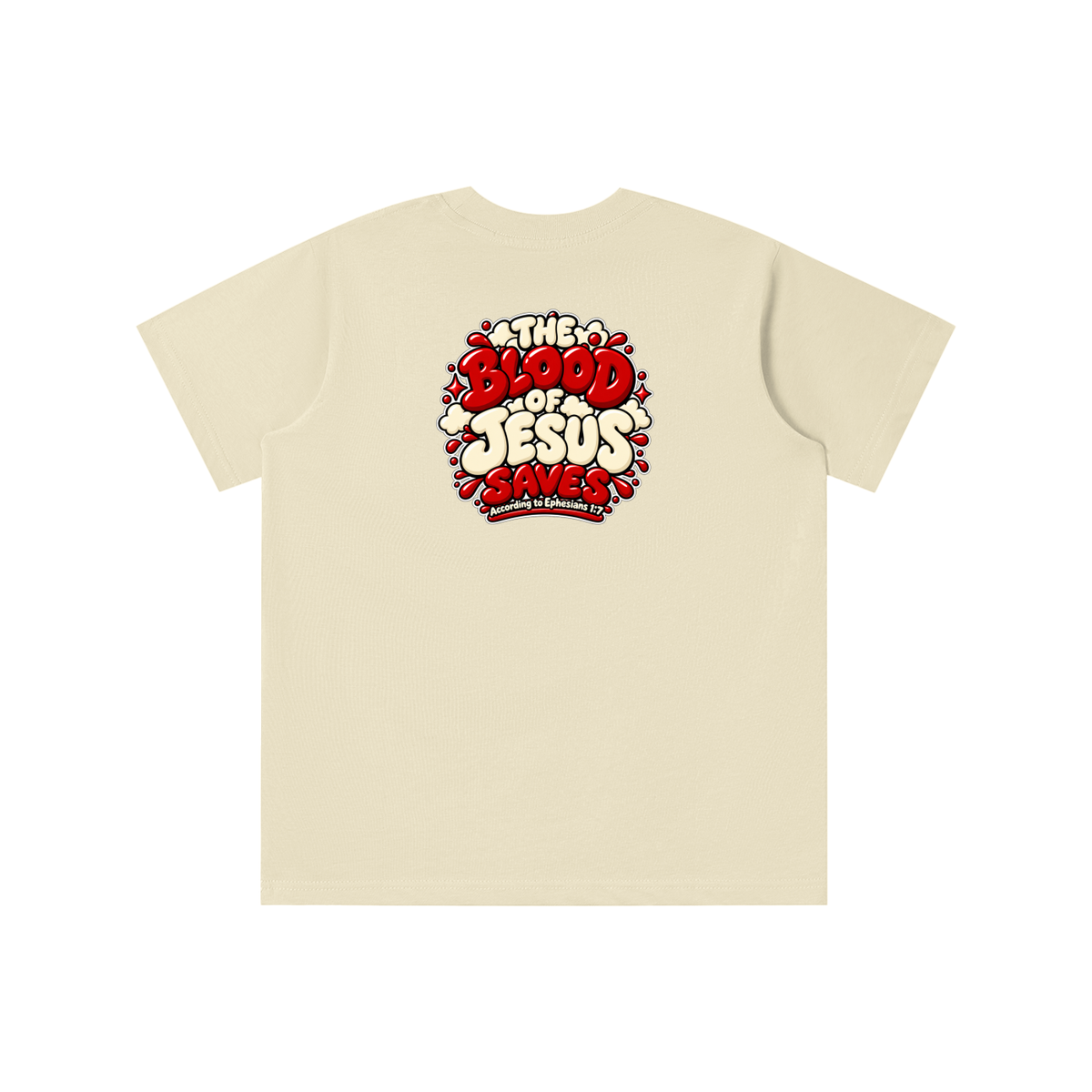 THE BLOOD OF JESUS SAVES ACCORDING TO EPHESIANS 1:7 youth T-shirt