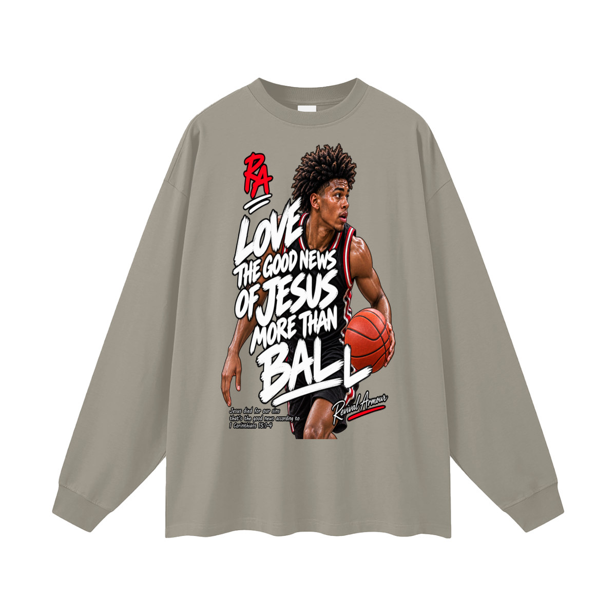 LOVE THE GOOD NEWS OF JESUS MORE THAN BALL Long Sleeve T-Shirt