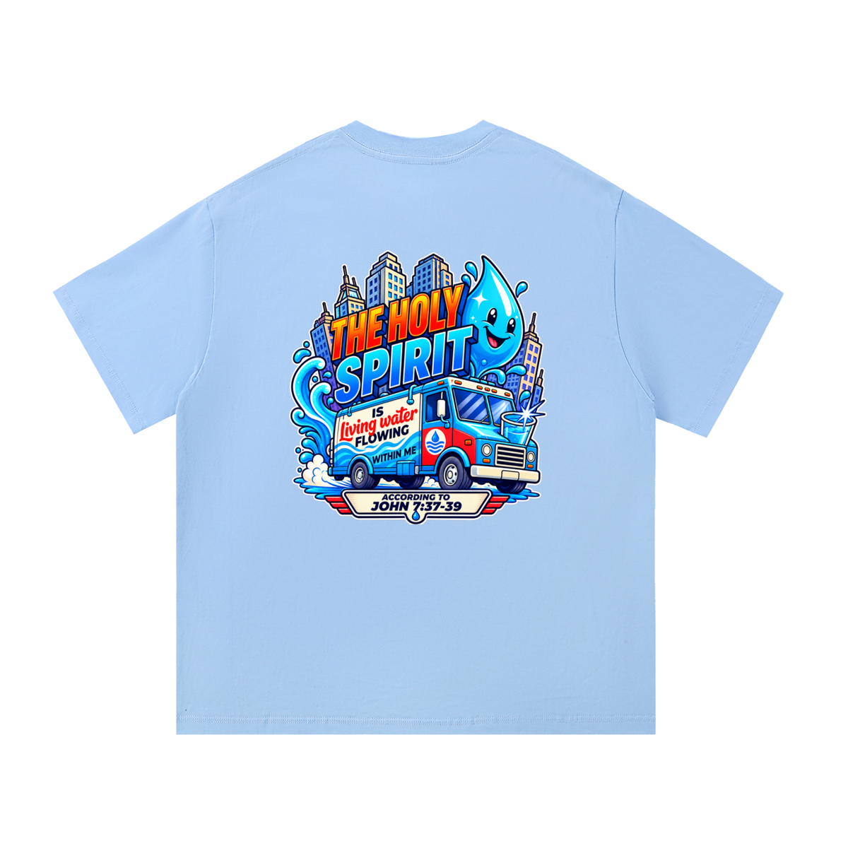 THE HOLY SPIRIT IS LIVING WATER FLOWING WITHIN ME ACCORDING TO JOHN 7:37-39 T-Shirt