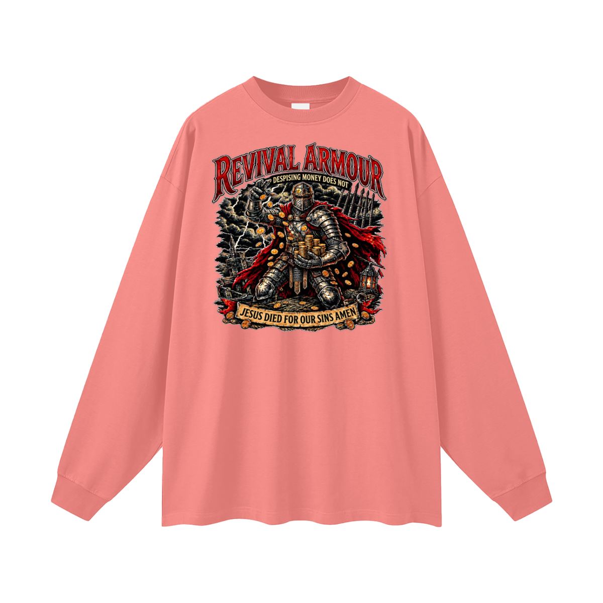 REVIVAL ARMOUR DESPISING MONEY DOES NOT JESUS DIED FOR OUR SINS AMEN Long Sleeve T-Shirt