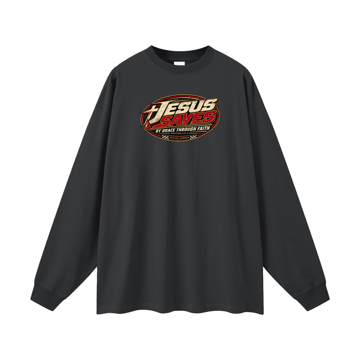 JESUS SAVES BY GRACE THROUGH FAITH - EPHESIANS 2:8-9 - Long Sleeve T-Shirt