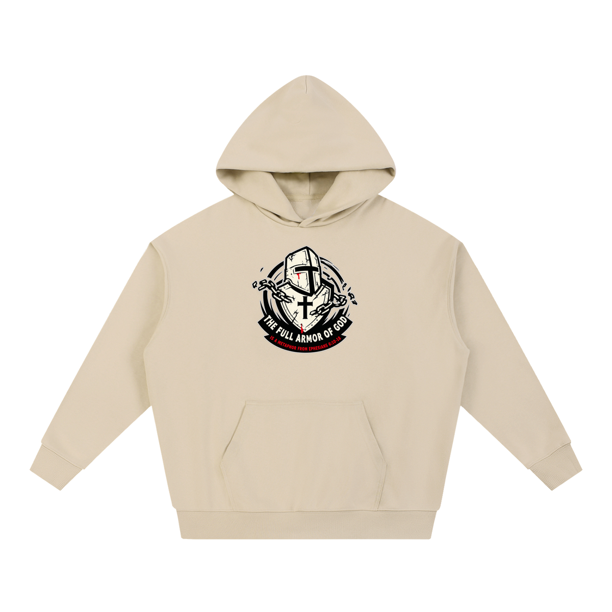 THE FULL ARMOR OF GOD IS A METAPHOR FROM EPHESIANS 6:10-18 Hoodie