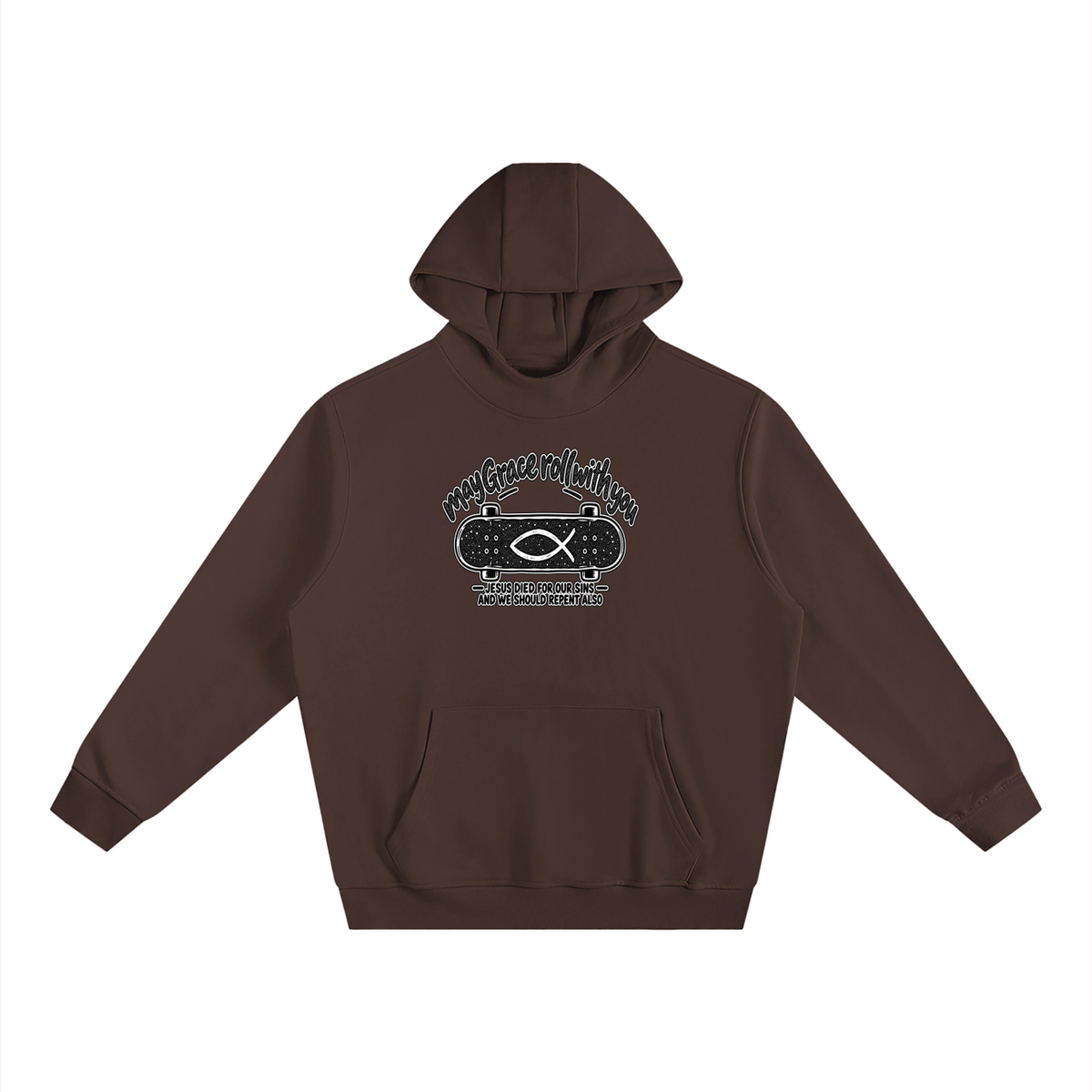 may Grace roll with you JESUS DIED FOR OUR SINS AND WE SHOULD REPENT ALSO Hoodie