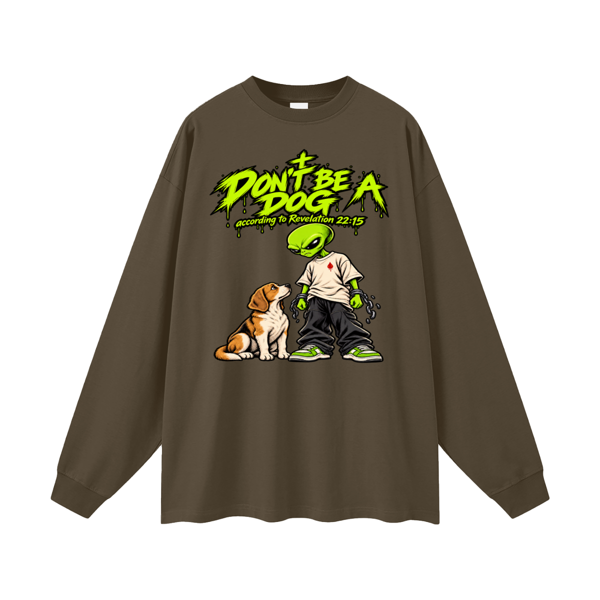 DON'T BE A DOG according to Revelation 22:15 Long Sleeve T-Shirt