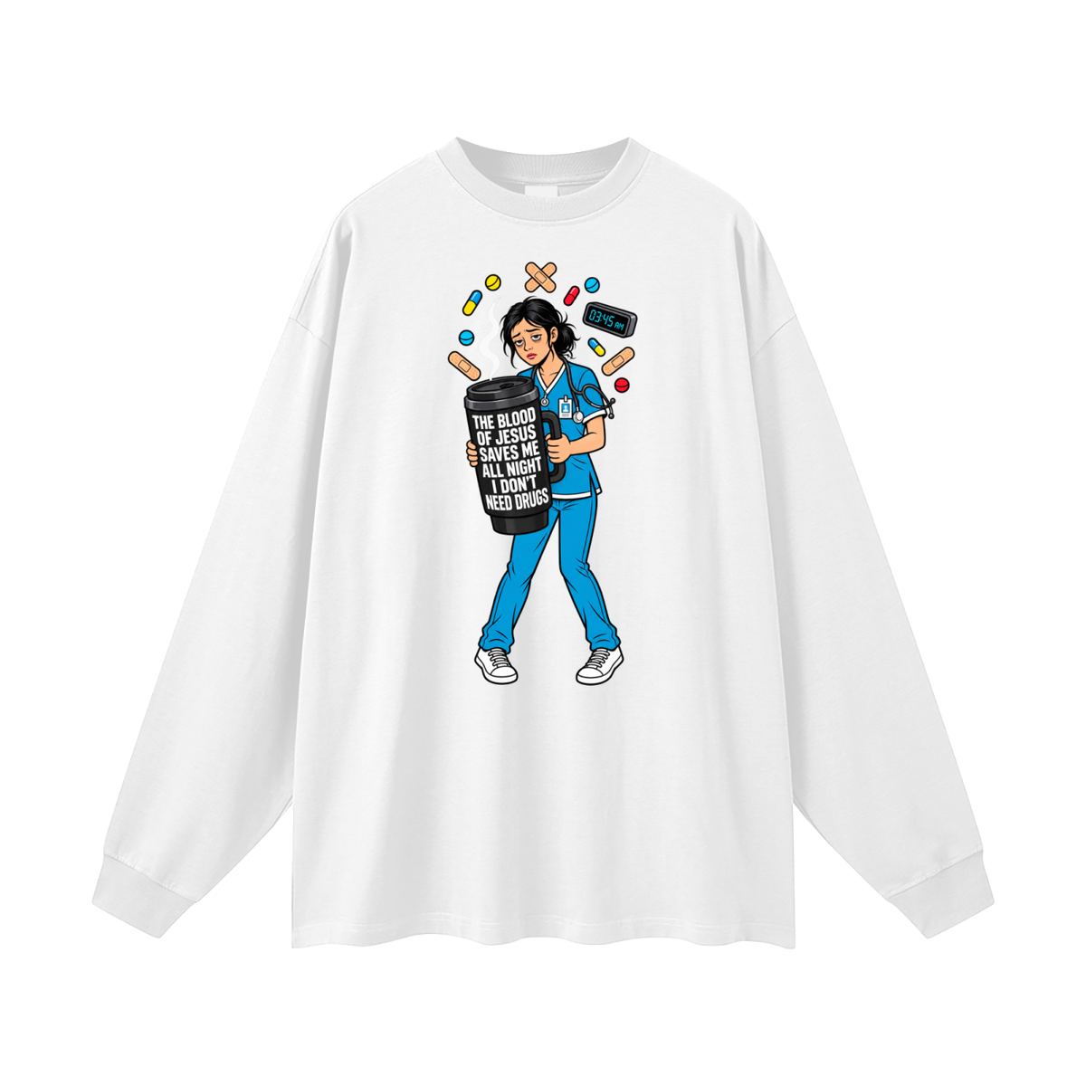 THE BLOOD OF JESUS SAVES ME ALL NIGHT I DON'T NEED DRUGS Long Sleeve T-Shirt