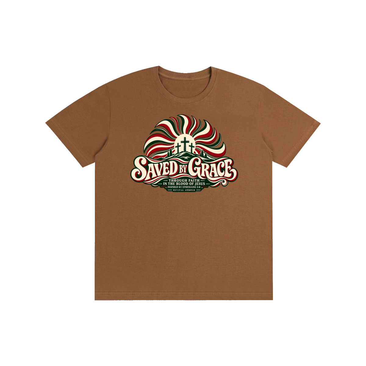 SAVED BY GRACE THROUGH FAITH IN THE BLOOD OF JESUS INSPIRED BY EPHESIANS 2:8 T-Shirt