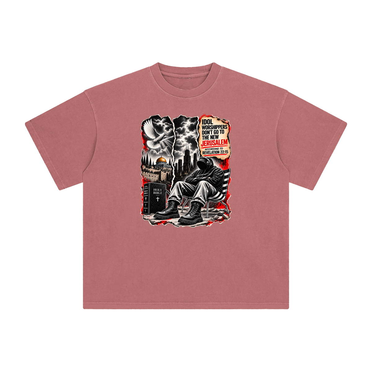 IDOL WORSHIPPERS DON'T GO TO NEW JERUSALEM ACCORDING TO REVELATION 22:15 T-Shirt