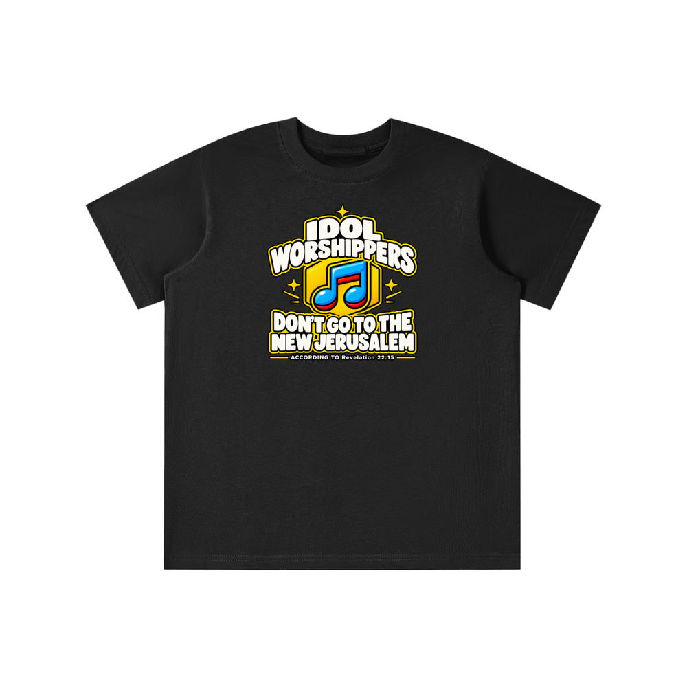 IDOL WORSHIPPERS DON'T GO TO THE NEW JERUSALEM ACCORDING TO Revelation 22:15 youth T-shirt