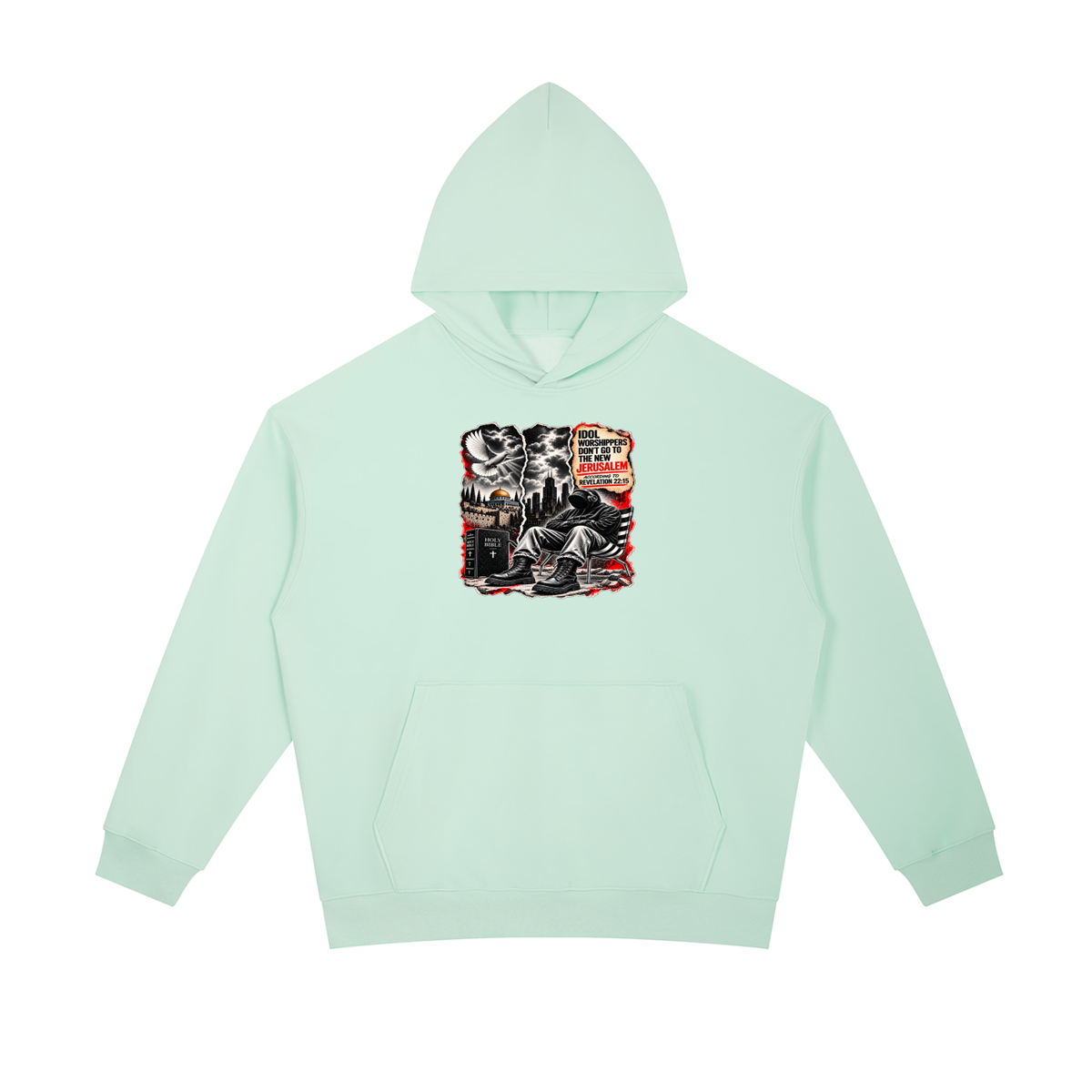 IDOL WORSHIPPERS DON'T GO TO NEW JERUSALEM ACCORDING TO REVELATION 22:15 Hoodie