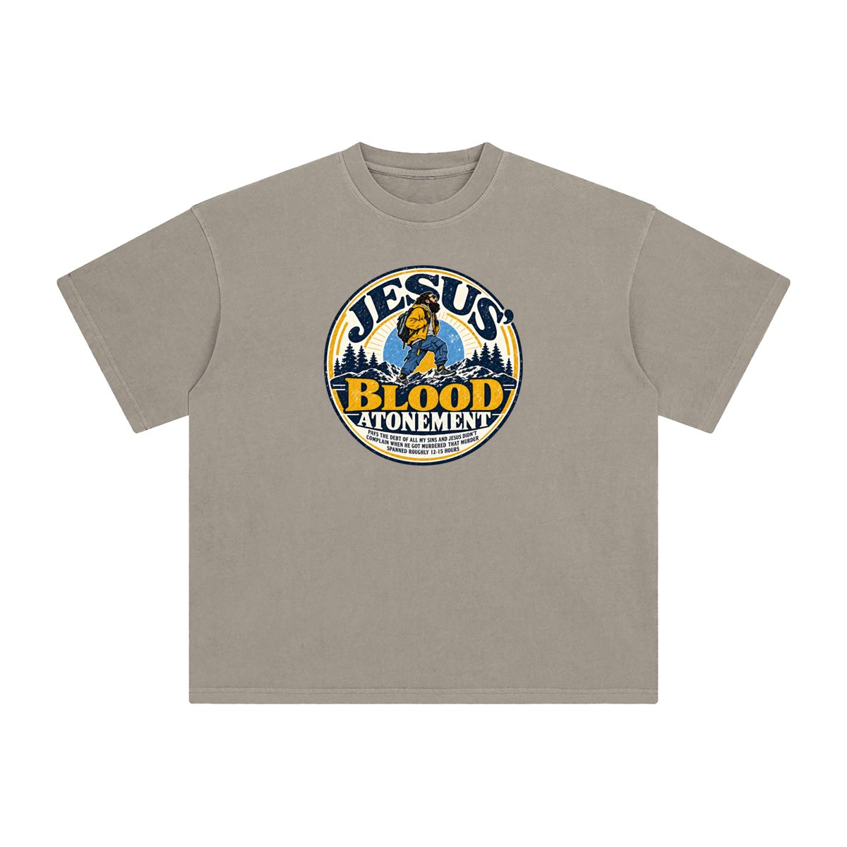 JESUS' BLOOD ATONEMENT PAYS THE DEBT OF ALL MY SINS AND JESUS DIDN'T COMPLAIN WHEN HE GOT MURDERED THAT MURDER SPNNED ROUGHLY 12-15 HOURS T-Shirt