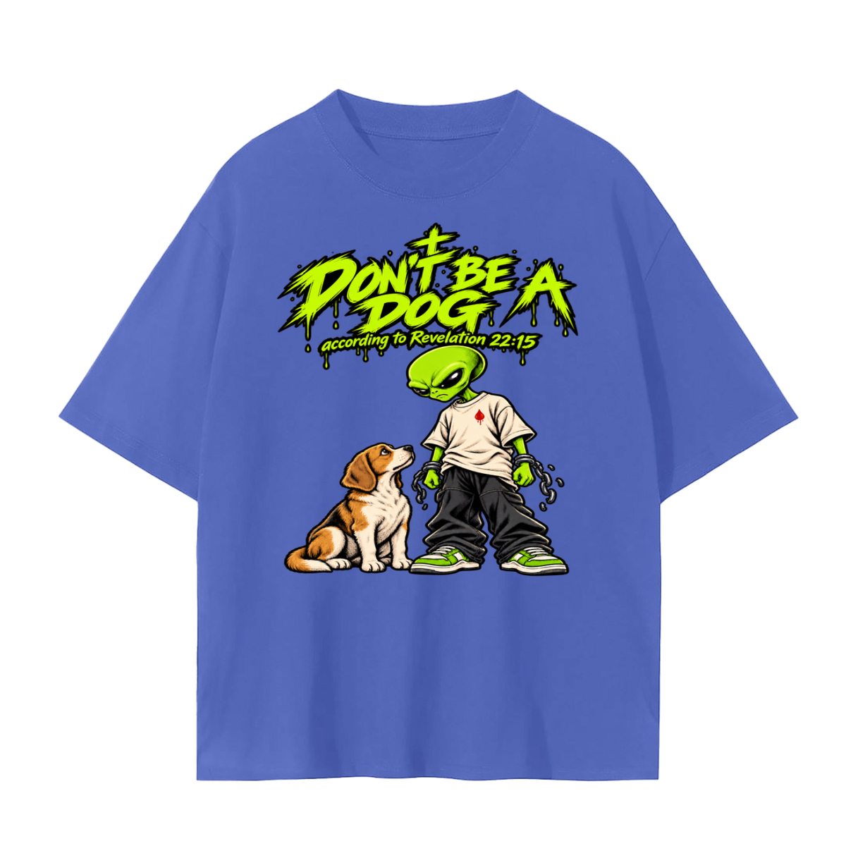 DON'T BE A DOG according to Revelation 22:15 T-Shirt