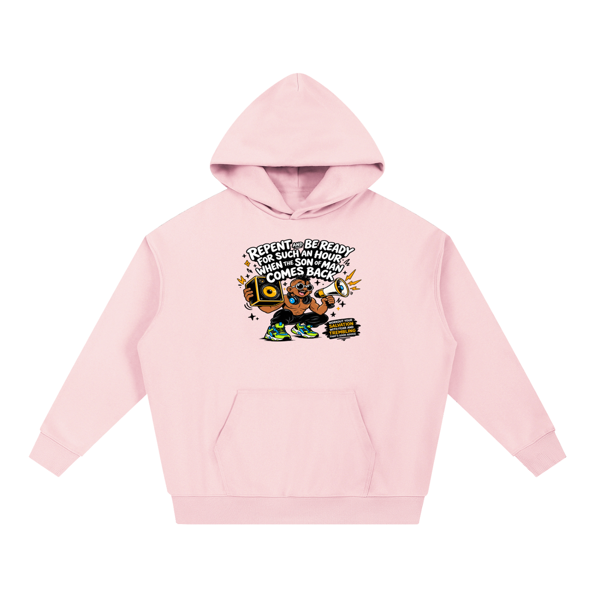 REPENT AND BE READY FOR SUCH AN HOUR WHEN THE SON OF MAN COMES BACK WORKOUT YOUR SALVATION WITH FEAR AND TREMBLING THAT'S GOOD ADVICE Hoodie