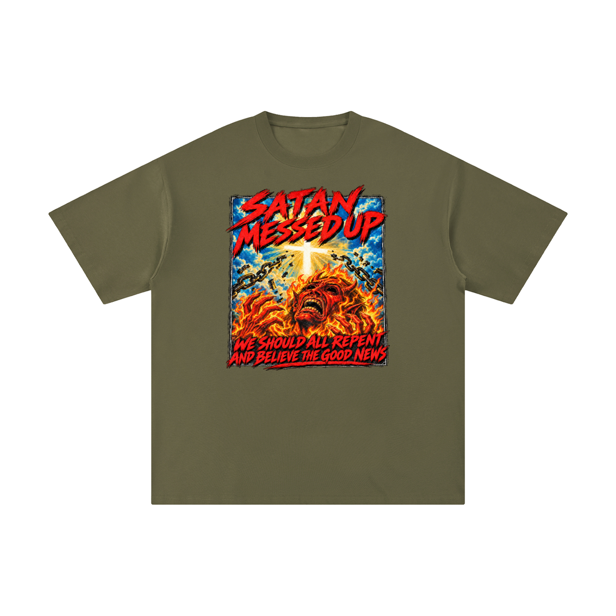 SATAN MESSED UP WE SHOULD ALL REPENT AND BELIEVE THE GOOD NEWS T-Shirt
