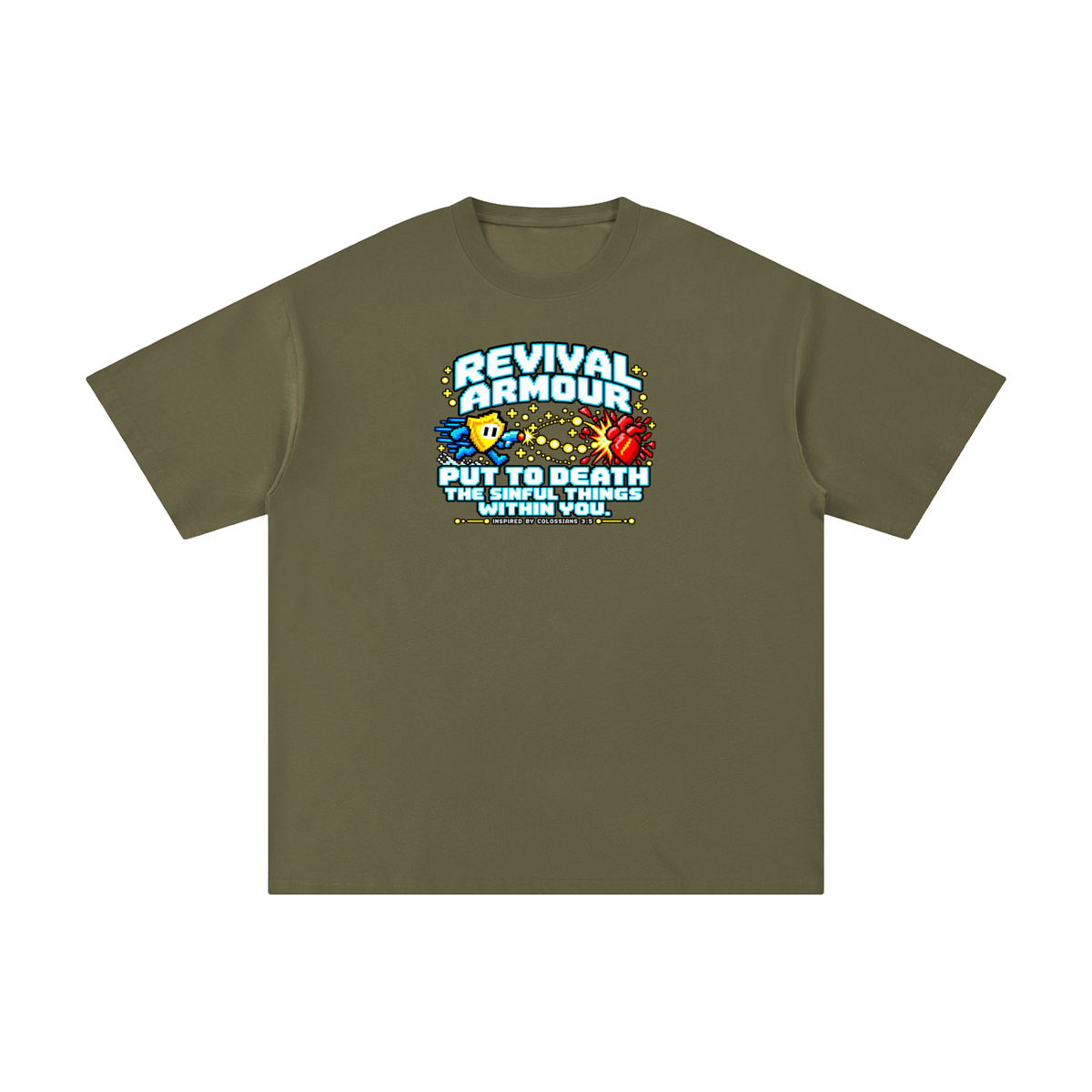 REVIVAL ARMOUR PUT TO DEATH THE SINFUL THINGS WITHIN YOU. INSPIRED BY COLOSSIANS 3:5 T-Shirt