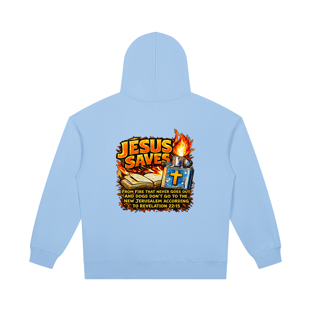JESUS SAVES FROM IRE THAT GOES OUT AND DOGS DON'T GO TO THE NEW JERUSALEM ACCORDING TO REVELATION 22:15 Hoodie