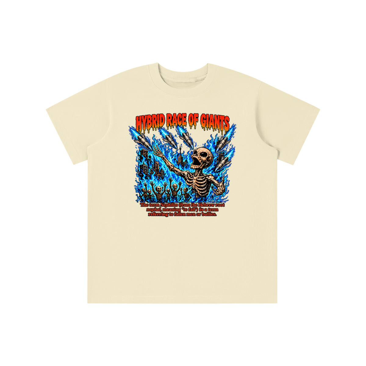 HYBRID RACE OF GIANTS the term nephilim (from the hebrew root naphal, meaning 'to fall') is a term referring to fallen men or bullies. youthT-shirt