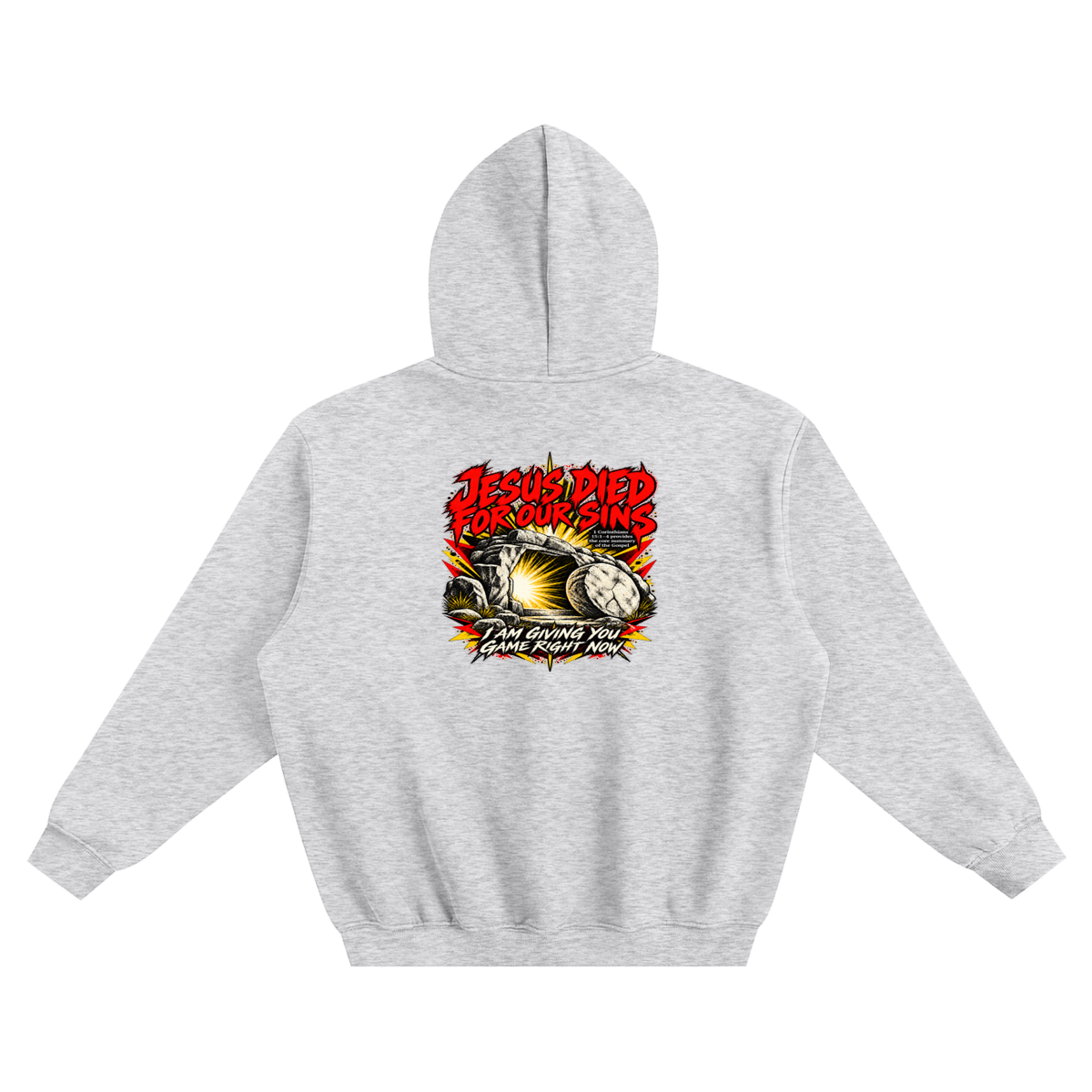 JESUS DIED FOR OUR SINS 1 Corinthians 15:1-4 provides the core summary of the Gospel I AM GIVING YOU GAME RIGHT NOW no pocket Hoodie