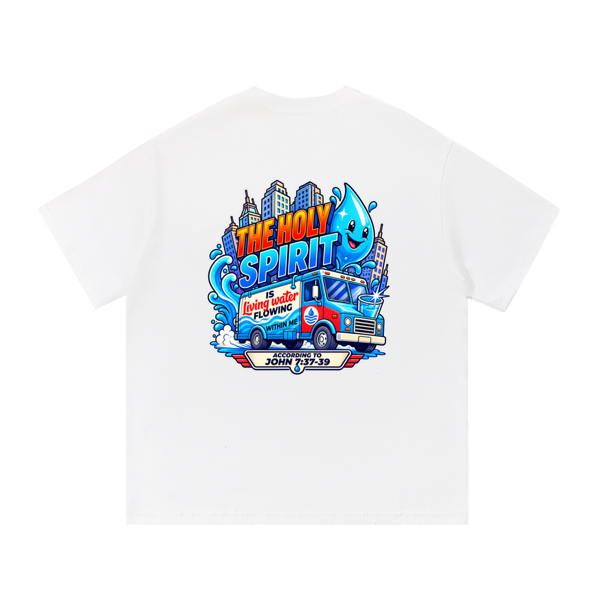 THE HOLY SPIRIT IS LIVING WATER FLOWING WITHIN ME ACCORDING TO JOHN 7:37-39 T-Shirt