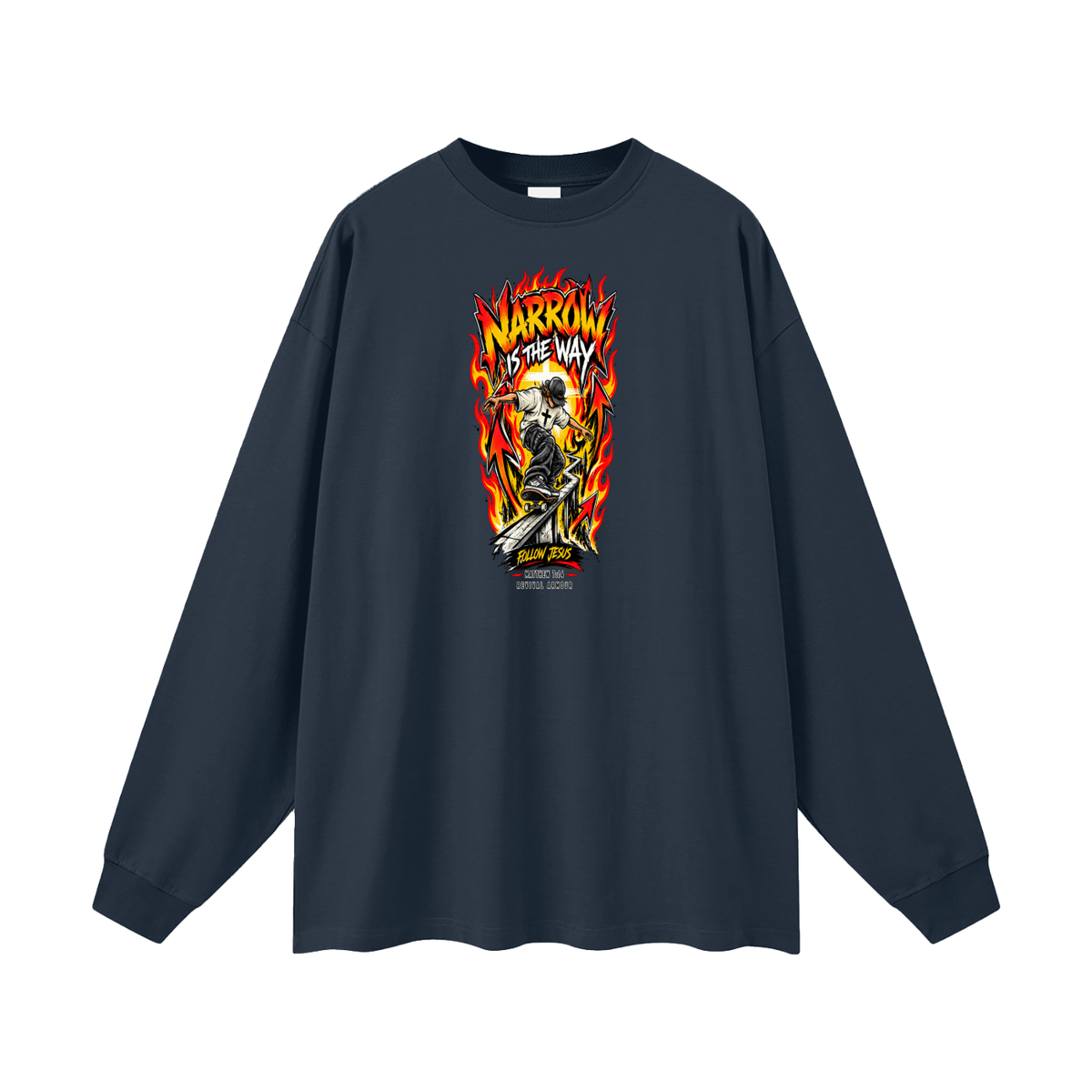 NARROW IS THE WAY Long Sleeve T-Shirt