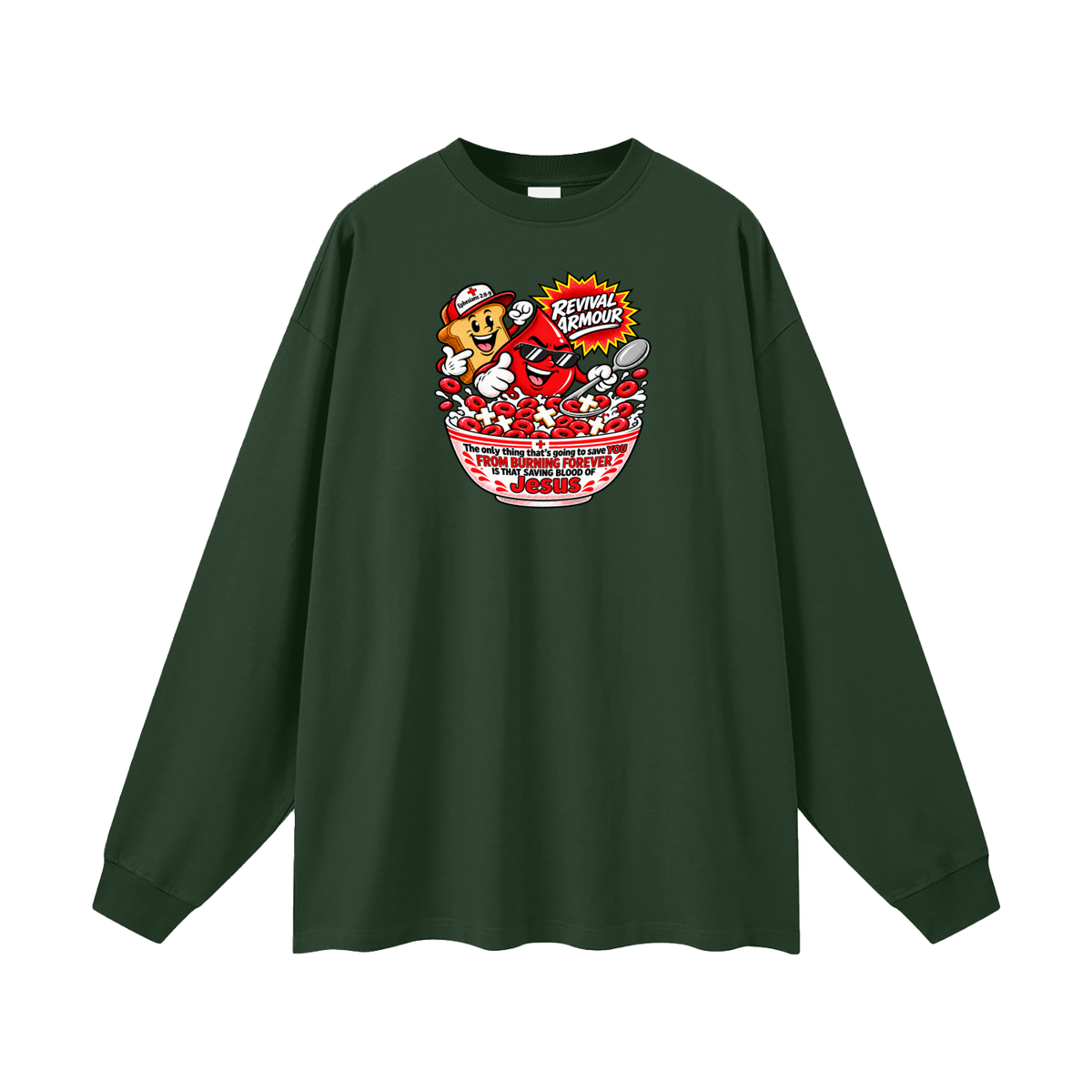 REVIVAL ARMOUR The only thing that's going to save YOU FROM BURNING FOREVER IS THAT SAVING BLOOD OF JESUS Long Sleeve T-Shirt