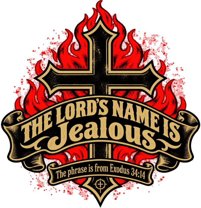 THE LORD'S NAME IS Jealous The phrase is from Exodus 34:14 youth T-shirt