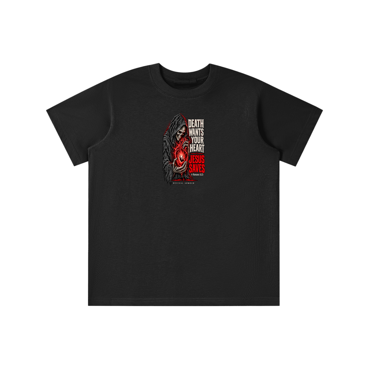 DEATH WANTS YOUR HEART JESUS SAVES ROMANS 6:23 REVIVAL ARMOUR youth T-shirt