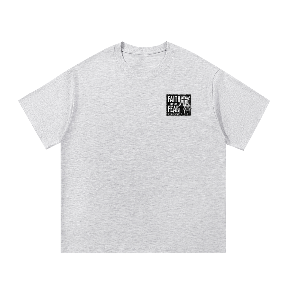 FAITH OVER FEAR + 2 TIMOTHY 1:7 T-Shirt