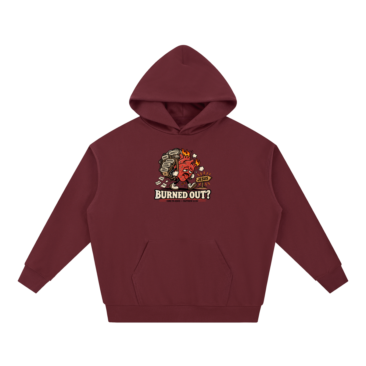 BURNED OUT? COME TO JESUS - MATTHEW 11:28 Hoodie