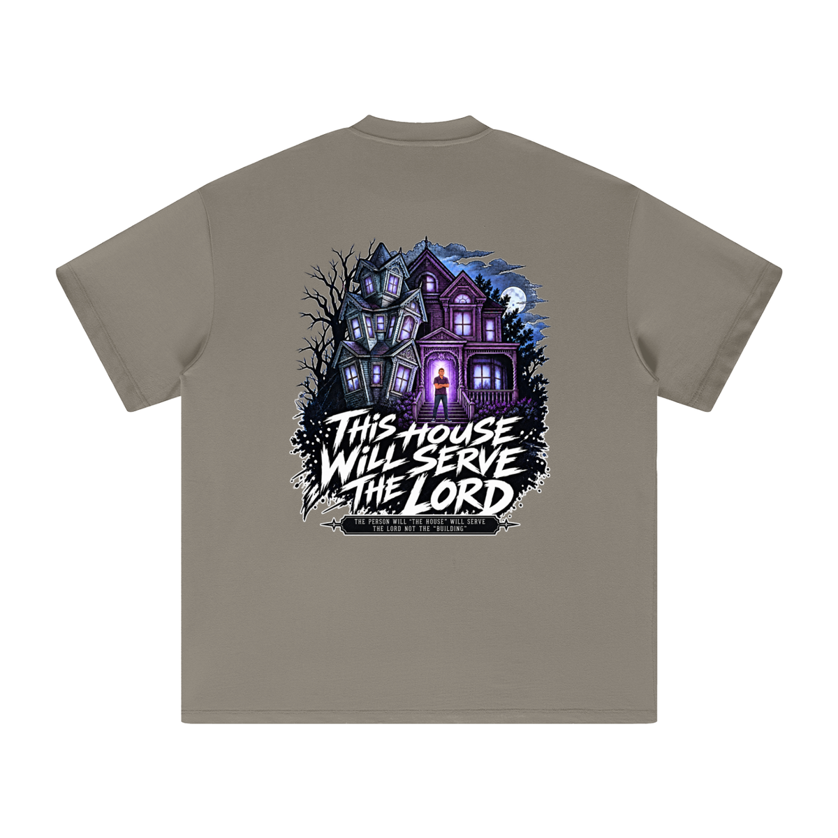 JESUS IS LORD ACCORDING TO JOHN 10:30 THIS HOUSE WiLL SERVE THE LORD THE PERSON WILL "THE HOUSE" WILL SERVE THE LORD NOT THE "BUILDING"  T-Shirt