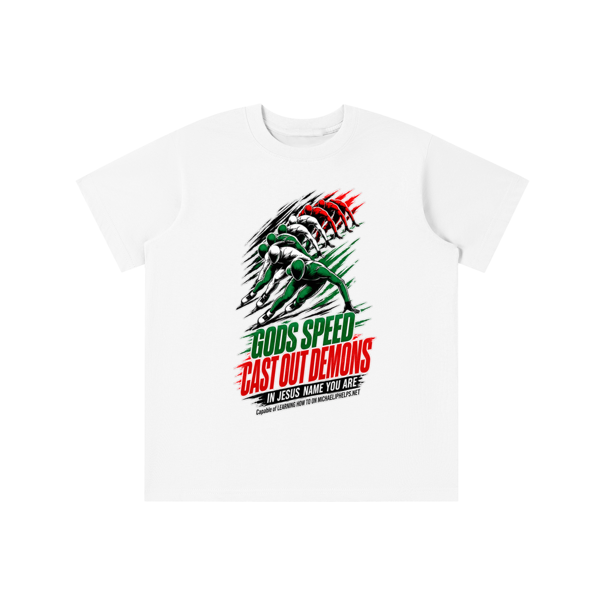 GODS SPEED CAST OUT DEMONS IN JESUS NAME YOU ARE Capable of LEARNING HOW TO ON MICHAELJPHELPS.NET youth T-shirt