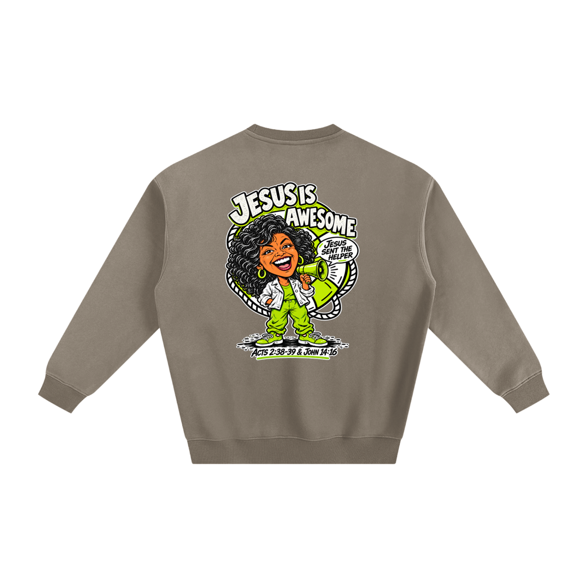 JESUS IS AWESOME JESUS SENT THE HELPER Sweatshirt