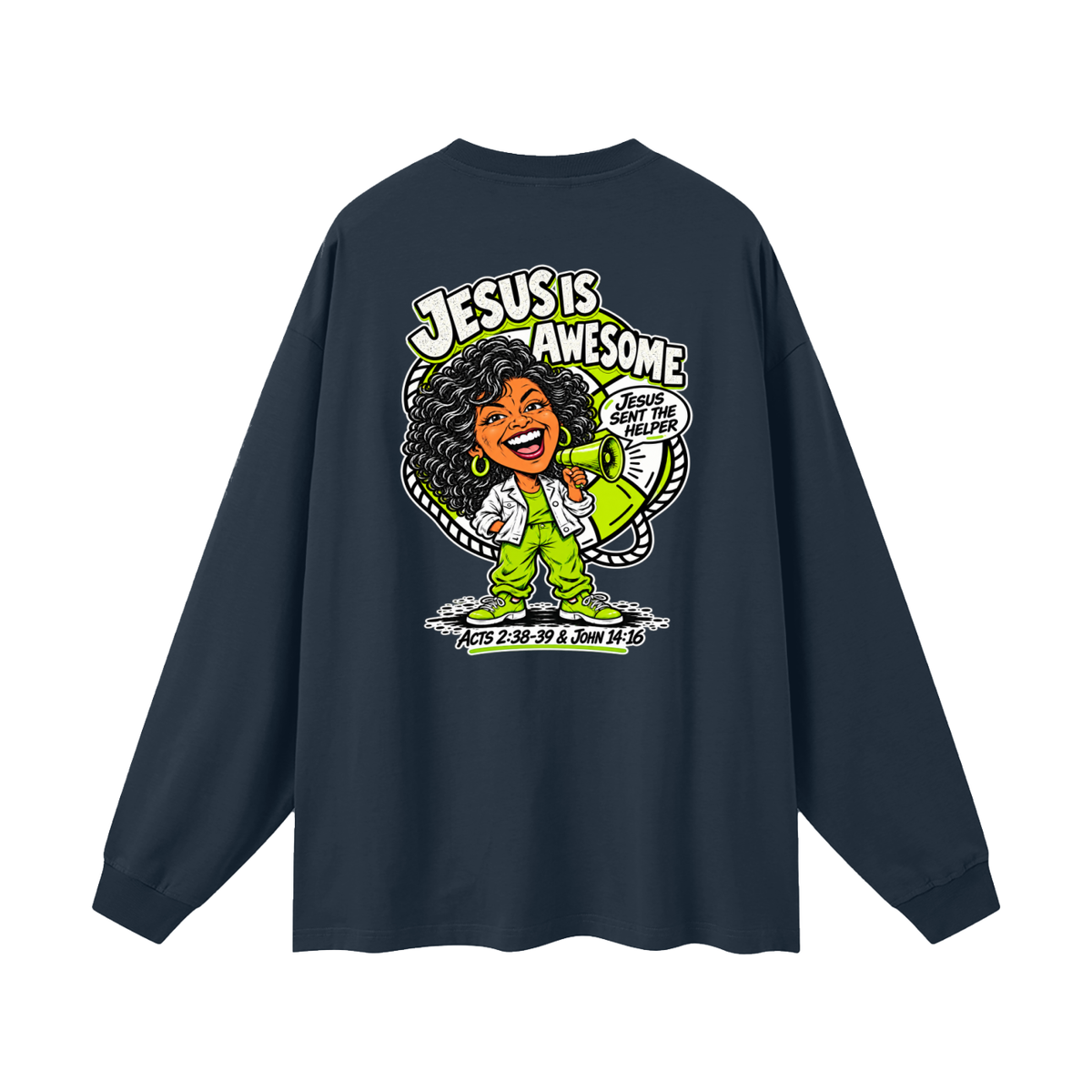 JESUS IS AWESOME JESUS SENT THE HELPER Long Sleeve T-Shirt