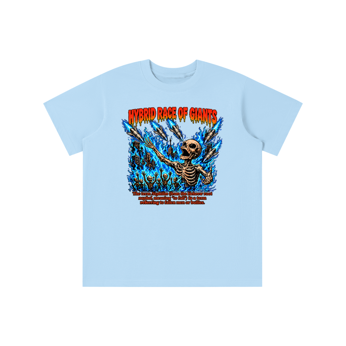 HYBRID RACE OF GIANTS the term nephilim (from the hebrew root naphal, meaning 'to fall') is a term referring to fallen men or bullies. youthT-shirt