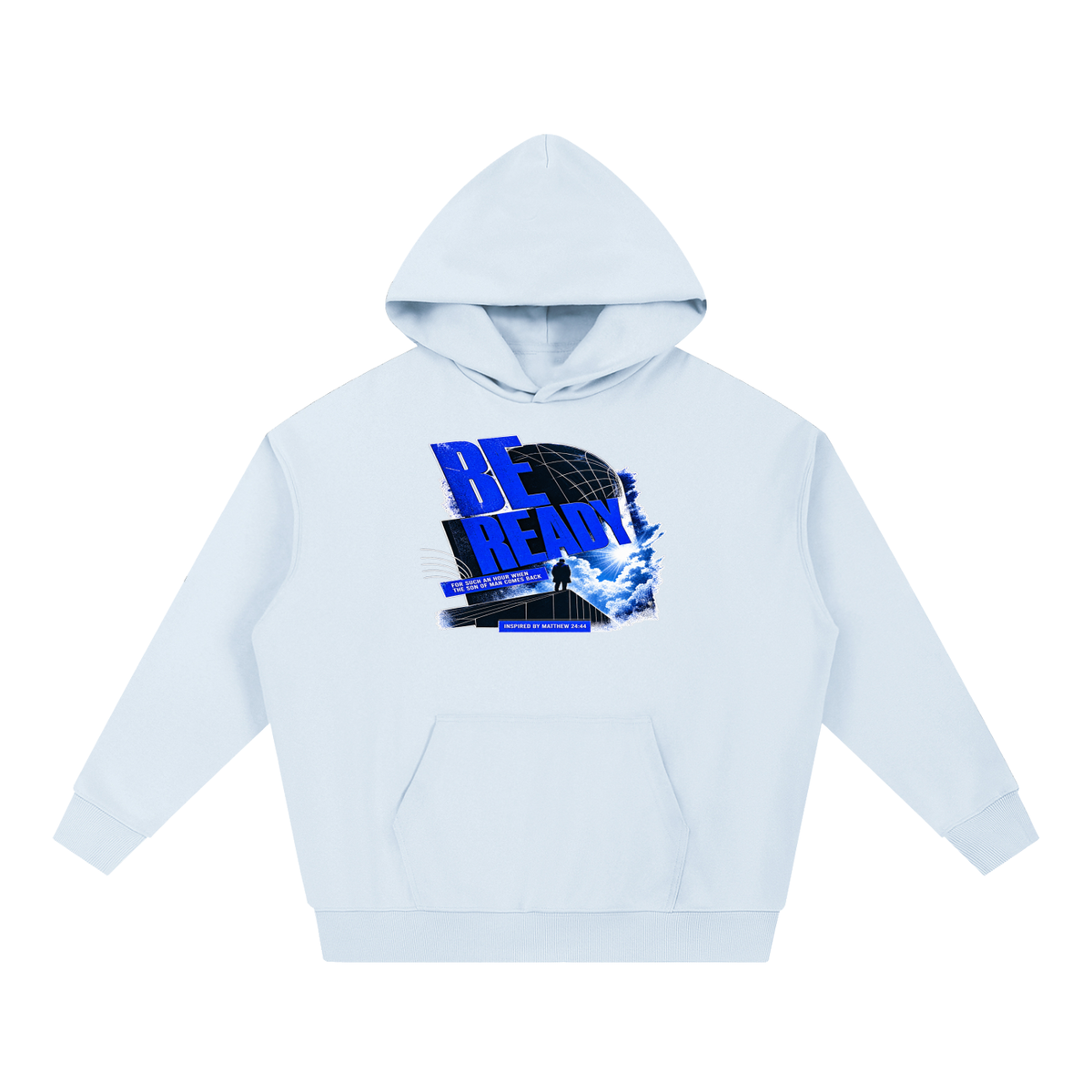 BE READY FOR SUCH AN HOUR WHEN THE SON OF MAN COMES BACK INSPIRED BY MATTHEW 24:44 Hoodie
