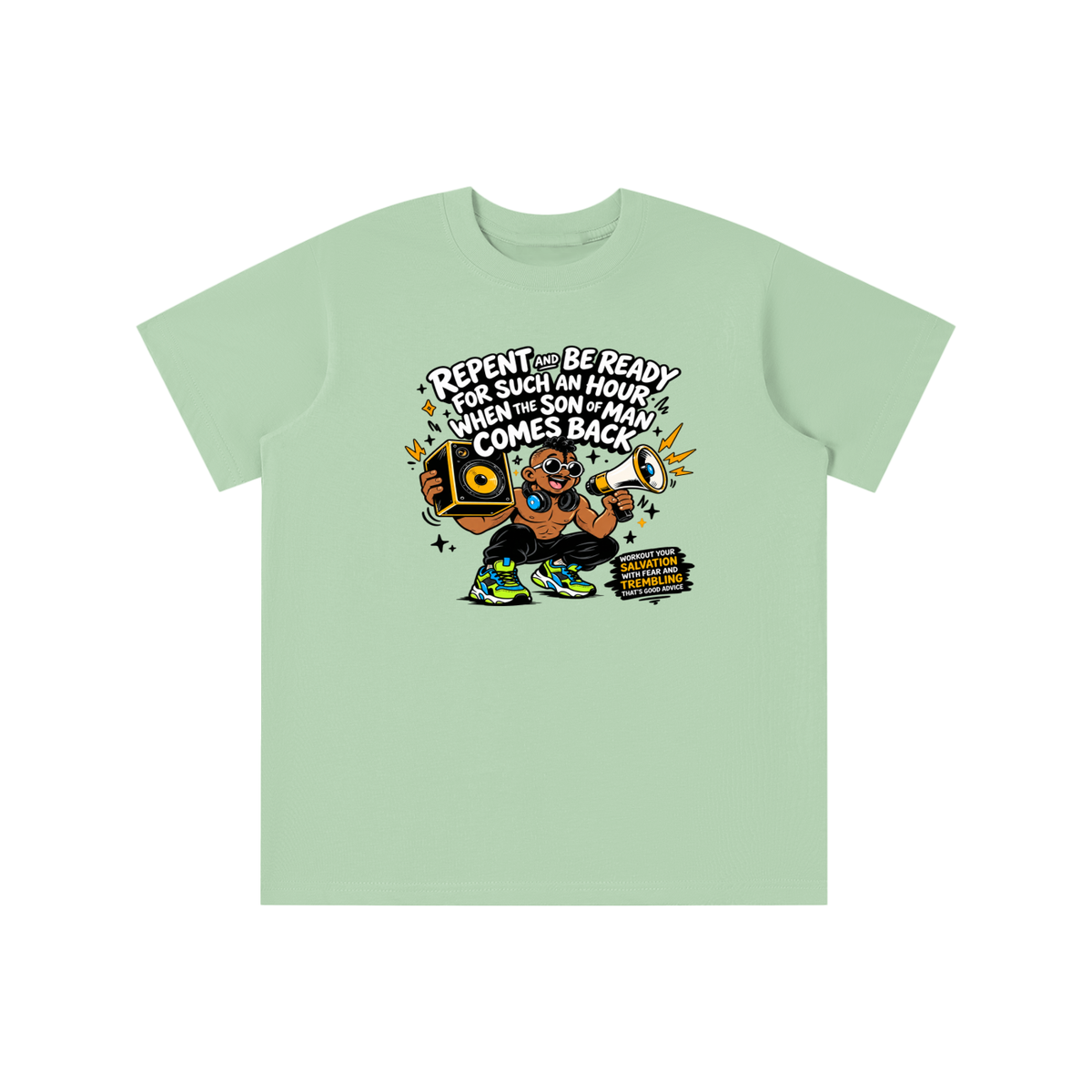 REPENT AND BE READY FOR SUCH AN HOUR WHEN THE SON OF MAN COMES BACK WORKOUT YOUR SALVATION WITH FEAR AND TREMBLING THAT'S GOOD ADVICE youth T-shirt