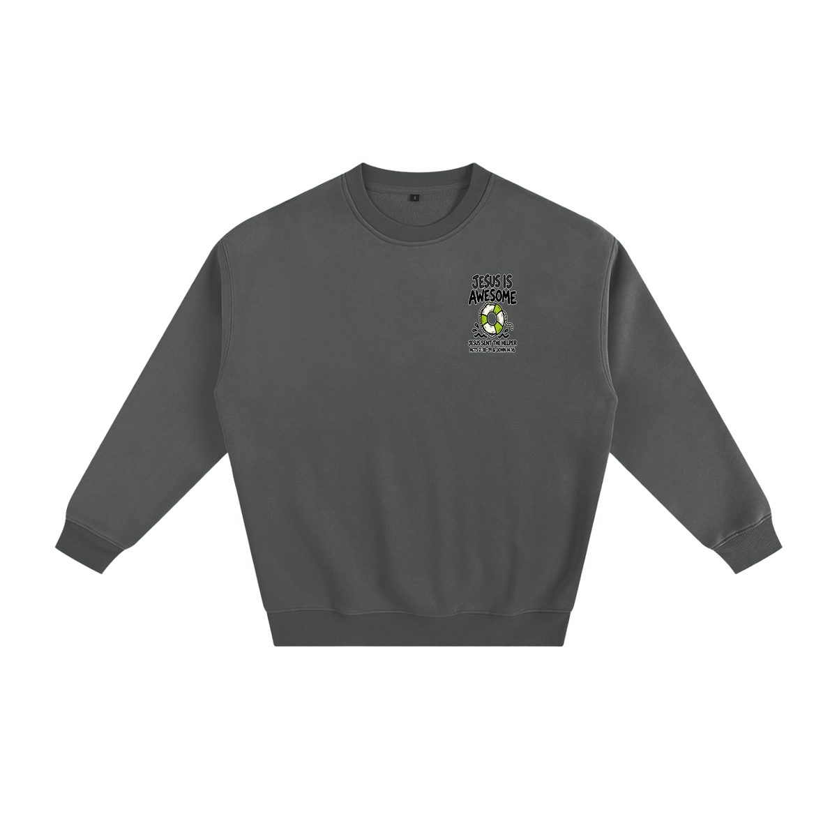 JESUS IS AWESOME JESUS SENT THE HELPER Sweatshirt