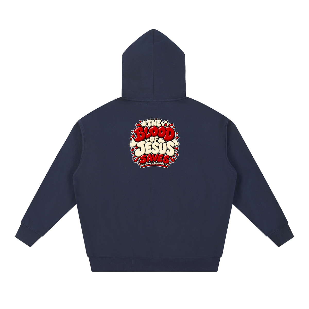 THE BLOOD OF JESUS SAVES ACCORDING TO EPHESIANS 1:7 Hoodie